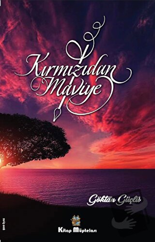 Kırmızıdan Maviye - Göktan Güçlü - Kitap Müptelası Yayınları - Fiyatı 