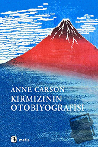 Kırmızının Otobiyografisi - Anne Carson - Metis Yayınları - Fiyatı - Y