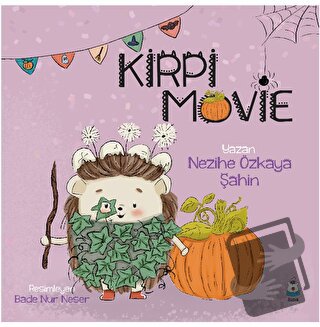 Kirpi Movie - Nezihe Özkaya Şahin - Luna Çocuk Yayınları - Fiyatı - Yo