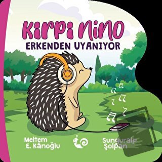 Kirpi Nino Erkenden Uyanıyor - Meltem Erinçmen Kanoğlu - Çikolata Yayı