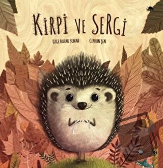 Kirpi ve Sergi - Özge Bahar Sunar - Redhouse Kidz Yayınları - Fiyatı -