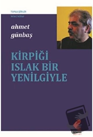 Kirpiği Islak Bir Yenilgiyle - Ahmet Günbaş - Klaros Yayınları - Fiyat