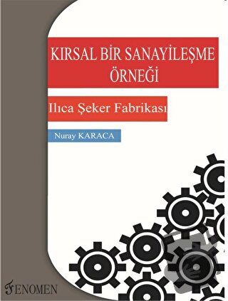 Kırsal Bir Sanayileşme Örneği - Nuray Karaca - Fenomen Yayıncılık - Fi