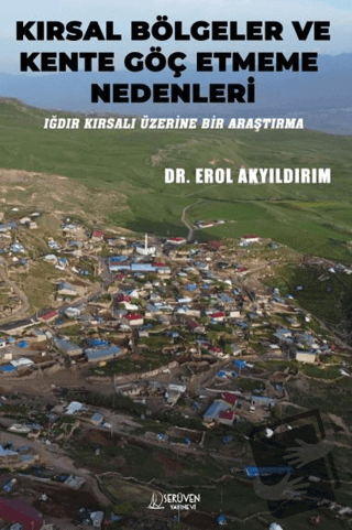 Kırsal Bölgeler ve Kente Göç Etmeme Nedenleri - Erol Akyıldırım - Serü