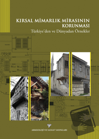 Kırsal Mimarlık Mirasının Korunması - Zeynep Eres - Arkeoloji ve Sanat