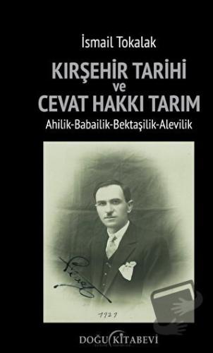 Kırşehir Tarihi ve Cevat Hakkı Tarım - İsmail Tokalak - Doğu Kitabevi 