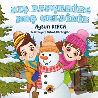 Kış Bahçemize Hoş Geldiniz - Aysun Kırca - 2E Kitap - Fiyatı - Yorumla