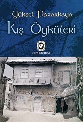 Kış Öyküleri - Yüksel Pazarkaya - Cem Yayınevi - Fiyatı - Yorumları - 