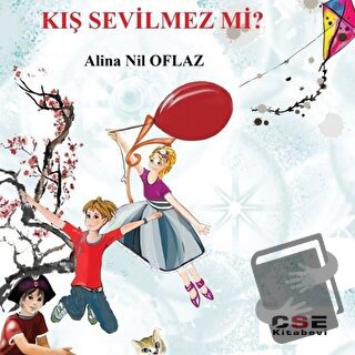 Kış Sevilmez Mi? - Alina Nil Oflaz - CSE Kitabevi - Fiyatı - Yorumları