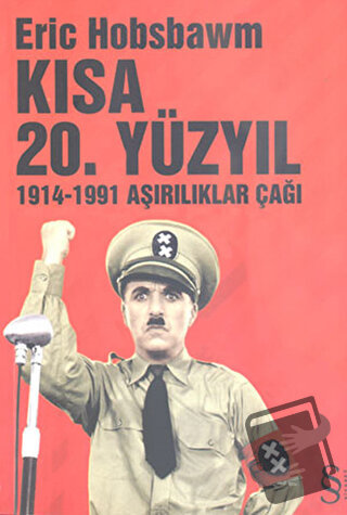 Kısa 20. Yüzyıl 1914-1991 Aşırılıklar Çağı - Eric J. Hobsbawm - Everes