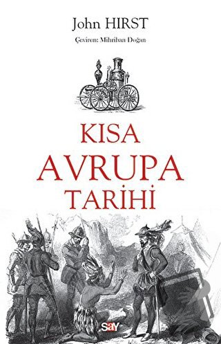 Kısa Avrupa Tarihi - John Hirst - Say Yayınları - Fiyatı - Yorumları -