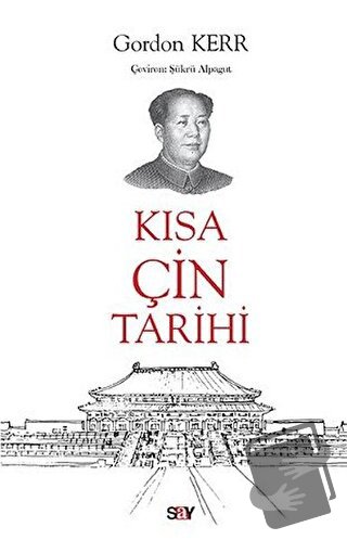 Kısa Çin Tarihi - Gordon Kerr - Say Yayınları - Fiyatı - Yorumları - S