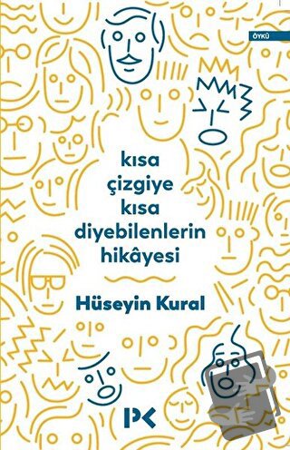 Kısa Çizgiye Kısa Diyebilenlerin Hikayesi - Hüseyin Kural - Profil Kit