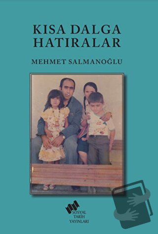 Kısa Dalga Hatıralar - Mehmet Salmanoğlu - Sosyal Tarih Yayınları - Fi