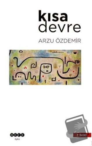 Kısa Devre - Arzu Özdemir - Hece Yayınları - Fiyatı - Yorumları - Satı