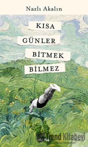 Kısa Günler Bitmek Bilmez - Nazlı Akalın - Alfa Yayınları - Fiyatı - Y