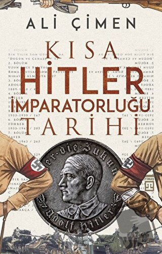 Kısa Hitler İmparatorluğu Tarihi - Ali Çimen - Timaş Yayınları - Fiyat