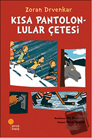 Kısa Pantolonlular Çetesi - Zoran Drvenkar - Günışığı Kitaplığı - Fiya