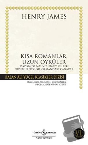 Kısa Romanlar, Uzun Öyküler - Henry James - İş Bankası Kültür Yayınlar