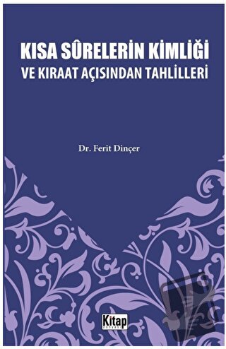 Kısa Surelerinin Kimliği ve Kıraat Açısından Tahlilleri - Ferit Dinçer