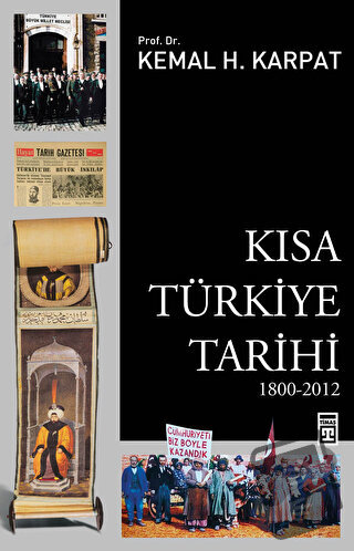 Kısa Türkiye Tarihi (1800-2012) - Kemal H. Karpat - Timaş Yayınları - 