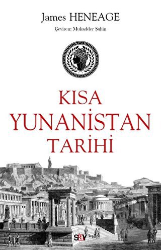 Kısa Yunanistan Tarihi - James Heneage - Say Yayınları - Fiyatı - Yoru