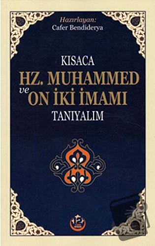 Kısaca Hz. Muhammed ve On İki İmamı Tanıyalım - Cafer Bendiderya - 12 