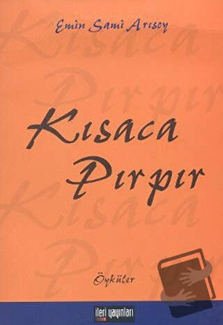 Kısaca Pırpır - Emin Sami Arısoy - İleri Yayınları - Fiyatı - Yorumlar