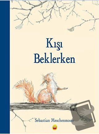 Kışı Beklerken - Sebastian Meschenmoser - Kuraldışı Yayınevi - Fiyatı 