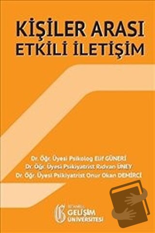 Kişiler Arası Etkili İletişim - Elif Güneri - İstanbul Gelişim Ünivers