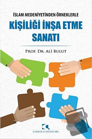 Kişiliği İnşa Etme Sanatı - Ali Bulut - Çamlıca Yayınları - Fiyatı - Y