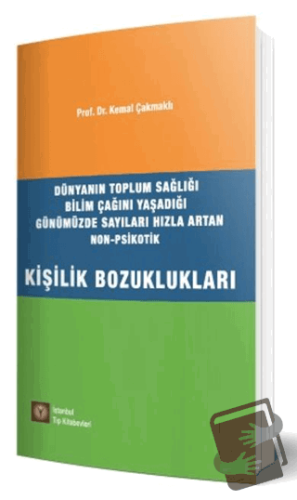 Kişilik Bozuklukları - Kemal Çakmaklı - İstanbul Tıp Kitabevi - Fiyatı