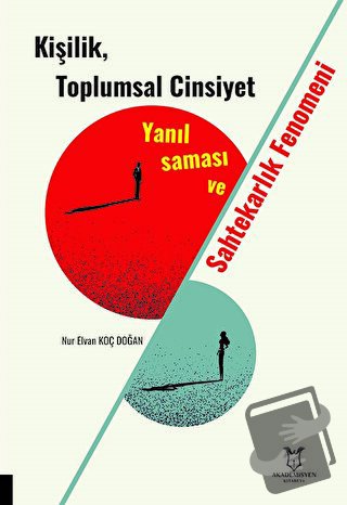 Kişilik, Toplumsal Cinsiyet Yanılsaması ve Sahtekarlık Fenomeni - Nur 