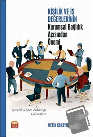 Kişilik ve İş Değerlerinin Kurumsal Bağlılık Açısından Önemi - Metin K