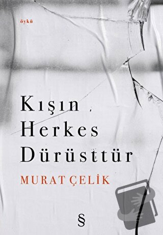 Kışın Herkes Dürüsttür - Murat Çelik - Everest Yayınları - Fiyatı - Yo