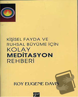 Kişisel Fayda ve Ruhsal Büyüme İçin Kolay Meditasyon Rehberi - Roy Eug