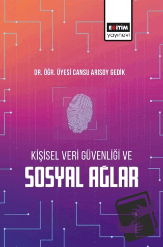 Kişisel Veri Güvenliği ve Sosyal Ağlar - Cansu Arısoy Gedik - Eğitim Y