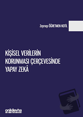 Kişisel Verilerin Korunması Çerçevesinde Yapay Zeka - Zeynep Öğretmen 