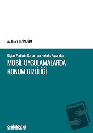 Kişisel Verilerin Korunması Hukuku Açısından Mobil Uygulamalarda Konum