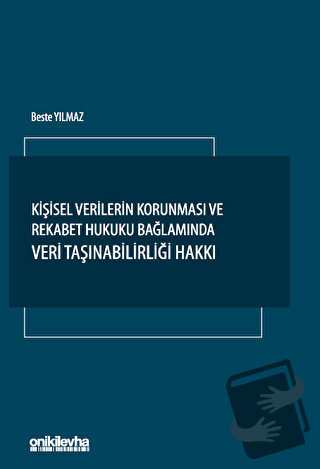 Kişisel Verilerin Korunması ve Rekabet Hukuku Bağlamında Veri Taşınabi