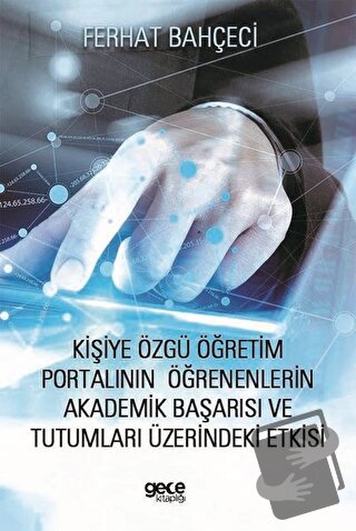 Kişiye Özgü Öğretim Portalının Öğrenenlerin Akademik Başarısı ve Tutum