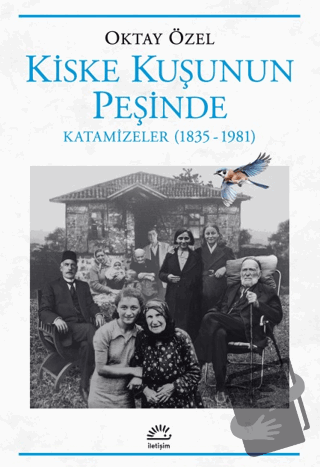 Kiske Kuşunun Peşinde Katamizeler (1835-1981) - Oktay Özel - İletişim 