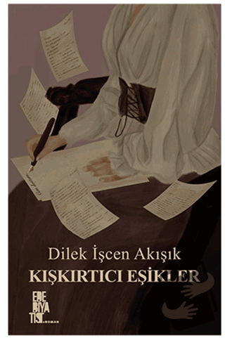 Kışkırtıcı Eşikler - Dilek İşcen Akışık - Edebiyatist - Fiyatı - Yorum