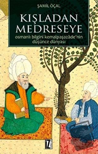 Kışladan Medreseye - Şamil Öçal - İz Yayıncılık - Fiyatı - Yorumları -