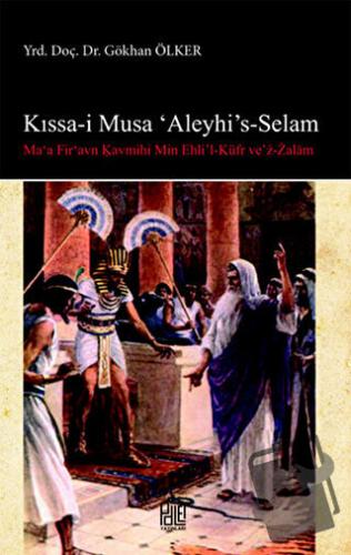 Kışşa-i Musa'Aleyhi's -Selam - Gökhan Ölker - Palet Yayınları - Fiyatı