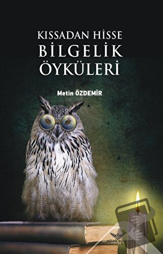 Kıssadan Hisse Bilgelik Öyküleri - Metin Özdemir - Altınordu Yayınları