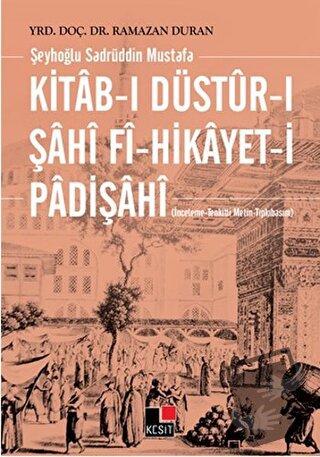 Kitab-ı Düstur-ı Şahi fi-Hikayet-i Padişahi - Ramazan Duran - Kesit Ya