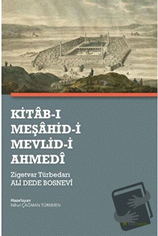 Kitab-ı Meşahid-i Mevlid-i Ahmedi - Zigetvar Türbedarı Ali Dede Bosnev