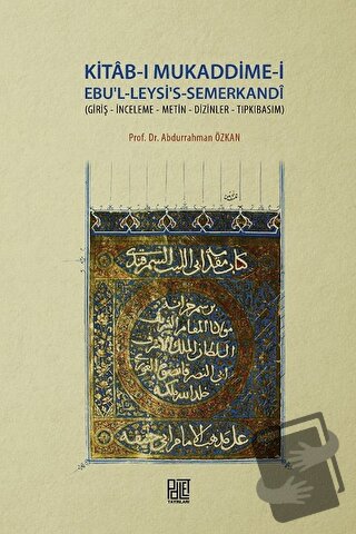 Kitab-ı Mukaddime-i Ebu'l-Leysi's-Semerkandi - Abdurrahman Özkan - Pal