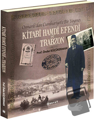 Kitabi Hamdi Efendi ve Trabzon - Önder Küçükerman - Boyut Yayın Grubu 